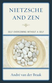 book Nietzsche and Zen: self-overcoming without a self