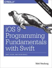 book IOS 9 programming fundamentals with Swift Swift, Xcode, and Cocoa basics