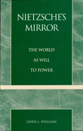 book Nietzsche's mirror: the world as will to power