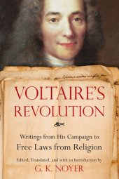 book Voltaire's revolution: writings from his campaign to free laws from religion