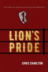 book Lion's Pride: The Turbulent History of New Japan Pro Wrestling