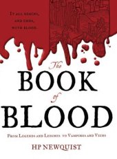 book The book of blood: from legends and leeches to vampires and veins