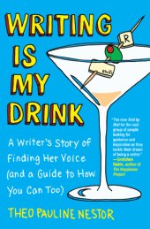 book Writing is my drink: a writer's story of finding her voice (and a guide to how you can too)