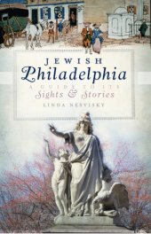 book Jewish Philadelphia: a guide to its sights & stories