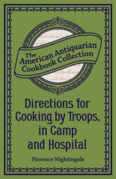 book Directions for cooking by troops, in camp and hospital