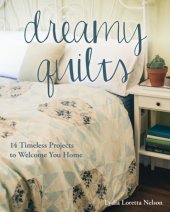 book Dreamy quilts: 14 timeless projects to welcome you home