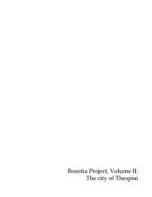 book Boeotia Project, Volume II: The city of Thespiai Survey at a complex urban site