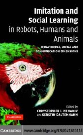 book Imitation and social learning in robots, humans and animals: behavioural, social and communicative dimensions