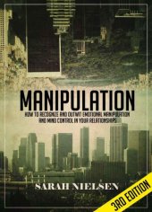 book Manipulation: How to Recognize and Outwit Emotional Manipulation and Mind Control in Your Relationships