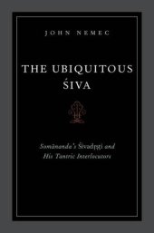 book The Ubiquitous Siva: Somananda's Sivadrsti and His Tantric Interlocutors (AAR Religions in Translation)