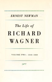 book The life of Richard Wagner. Volume two, 1848-1860