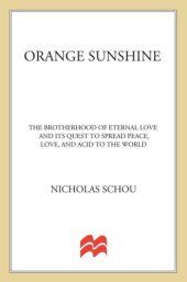 book Orange sunshine: the brotherhood of eternal love and its quest to spread peace, love, and acid to the world