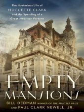 book Empty Mansions: The Mysterious Life of Huguette Clark and the Spending of a Great American Fortune