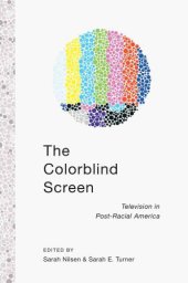 book The Colorblind Screen: Television in Post-Racial America