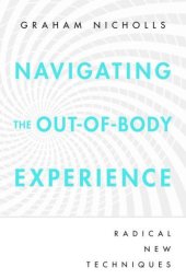 book Navigating the Out-of-Body Experience: Radical New Techniques