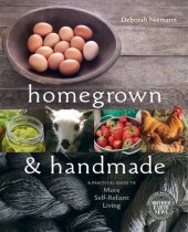 book Homegrown and Handmade: a Practical Guide to More Self-Reliant Living