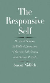 book The responsive self: personal religion in biblical literature of the neo-Babylonian and Persian periods