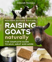 book Raising goats naturally: the complete guide to milk, meat, and more