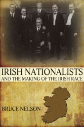 book Irish Nationalists and the Making of the Irish Race