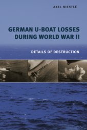 book German U-Boat Losses During World War II: Details of Destruction