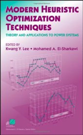 book Modern Heuristic Optimization Techniques: Theory and Applications to Power Systems (IEEE Press Series on Power Engineering)