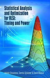 book Statistical Analysis and Optimization for VLSI:  Timing and Power (Integrated Circuits and Systems)