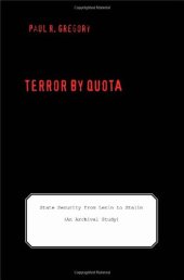 book Terror by Quota: State Security from Lenin to Stalin (an Archival Study) (The Yale-Hoover Series on Stalin, Stalinism, and the Cold War)