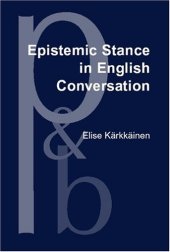 book Epistemic Stance in English Conversation: A Description of Its Interactional Functions, with a Focus on I Think