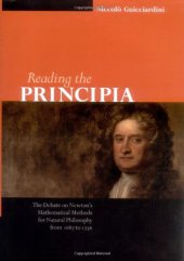 book Reading the Principia: The Debate on Newton's Mathematical Methods for Natural Philosophy from 1687 to 1736