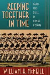 book Keeping Together in Time: Dance and Drill in Human History