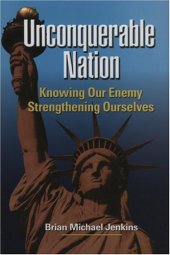 book Unconquerable Nation: Knowing Our Enemy, Strengthening Ourselves