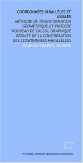 book Coordonnées parallèles et axiales: Méthode de transformation géométrique et procédé nouveau de calcul graphique déduits de la considération des coordonnées parallèlles (French Edition)