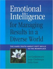 book Emotional Intelligence for Managing Results in a Diverse World: The Hard Truth about Soft Skills in the Workplace