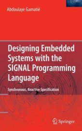 book Designing Embedded Systems with the SIGNAL Programming Language: Synchronous, Reactive Specification