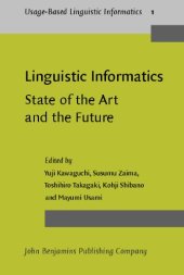 book Linguistic Informatics- State Of The Art And The Future: The First International Conference On Linguistic Informatics (Usage-Based Linguistic Informatics)