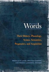 book Little Words: Their History, Phonology, Syntax, Semantics, Pragmatics, and Acquisition (Georgetown University Round Table on Languages and Linguistics (Proceedings))