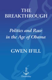 book The breakthrough: politics and race in the age of Obama