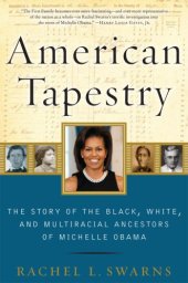 book American tapestry: the story of the black, white, and multiracial ancestors of Michelle Obama