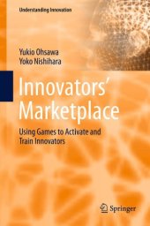 book Innovators' marketplace: using games to activate and train innovators