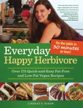 book Everyday happy herbivore: over 175 quick-and-easy fat-free and low-fat vegan recipes