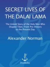 book Secret lives of the Dalai Lama: the untold story of the holy men who shaped Tibet, from pre-history to the present day