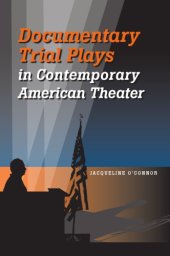 book Documentary trials plays in contemporary american theater