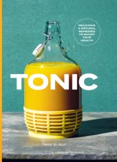 book Tonic: delicious & natural remedies to boost your health