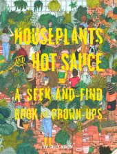 book Houseplants and hot sauce: a seek-and-find book for grown-ups