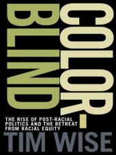 book Colorblind: Barack Obama, post-racial Liberalism and the retreat from racial equity