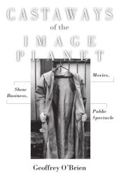 book Castaways of the image planet: movies, show business, public spectacle