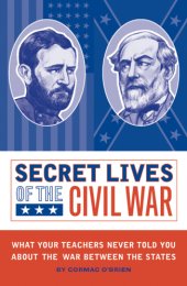 book Secret lives of the civil war: what your teachers never told you about the war between the states