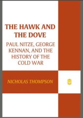 book The haw and the dove: Paul Nitze, George Kennan, and the history of the Cold War