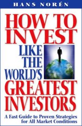 book HOW TO INVEST LIKE THE WORLD’S GREATEST INVESTORS: A Fast Guide to Proven Strategies for All Market Conditions