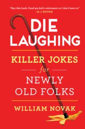 book Die laughing: killer jokes for newly old folks